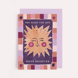 Sun Shine Brighter Card | Love Cards | Friendship Cards