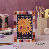 Sun Shine Brighter Card | Love Cards | Friendship Cards