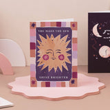 Sun Shine Brighter Card | Love Cards | Friendship Cards